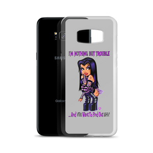 I'm Nothing But Trouble Samsung (Multiple Series) Phone Case