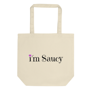 I'm Saucy Eco Friendly Tote Bag