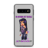 I'm Nothing But Trouble Samsung (Multiple Series) Phone Case