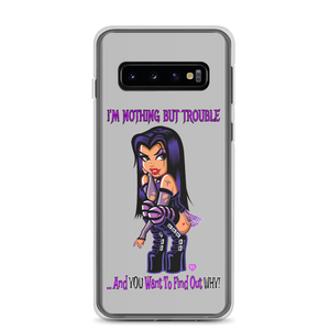 I'm Nothing But Trouble Samsung (Multiple Series) Phone Case