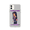 I'm Nothing But Trouble iPhone 11 Series Case