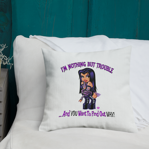 I'm Nothing But Trouble Throw Pillow