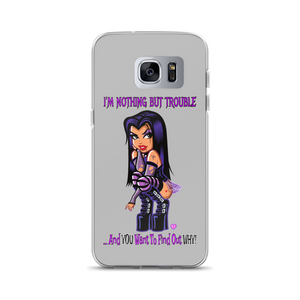 I'm Nothing But Trouble Samsung (Multiple Series) Phone Case