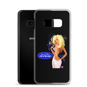 I'm Out Of Your League Samsung (Multiple Series) Phone Case