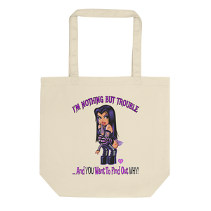 I'm Nothing But Trouble Eco Friendly Tote Bag