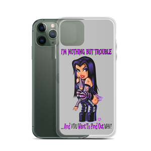 I'm Nothing But Trouble iPhone 11 Series Case