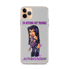 I'm Nothing But Trouble iPhone 11 Series Case