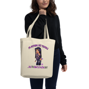 I'm Nothing But Trouble Eco Friendly Tote Bag