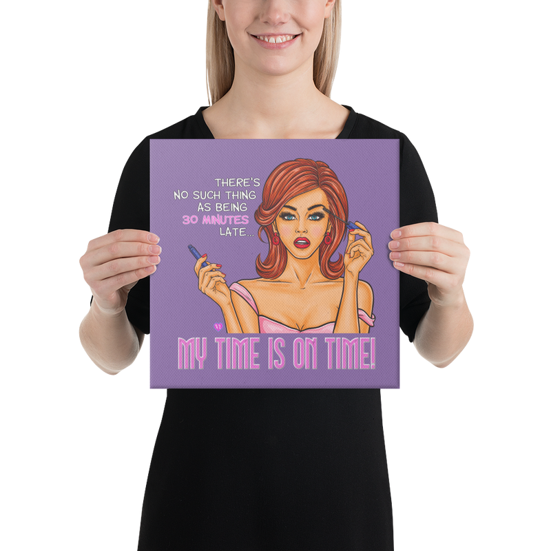 My Time Is On Time Canvas Print