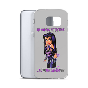 I'm Nothing But Trouble Samsung (Multiple Series) Phone Case