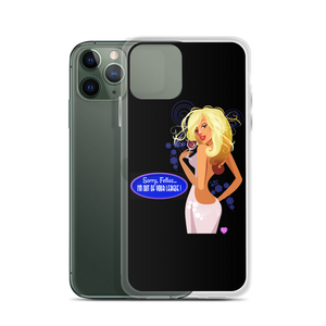 I'm Out Of Your League iPhone 11 Series Case