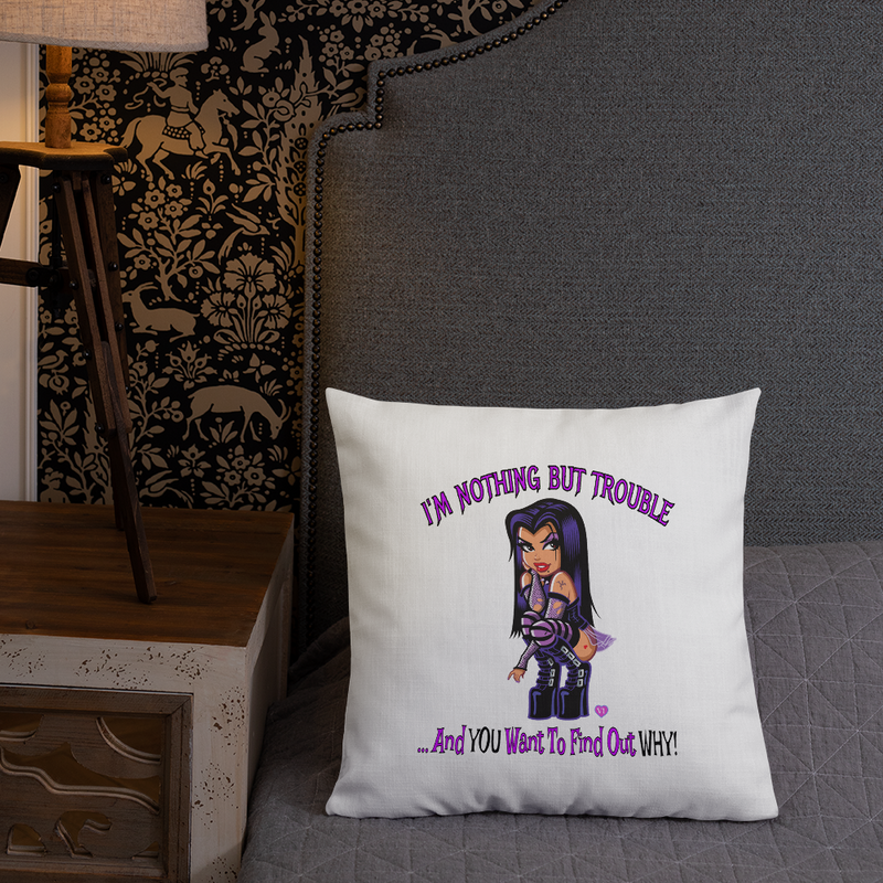 I'm Nothing But Trouble Throw Pillow