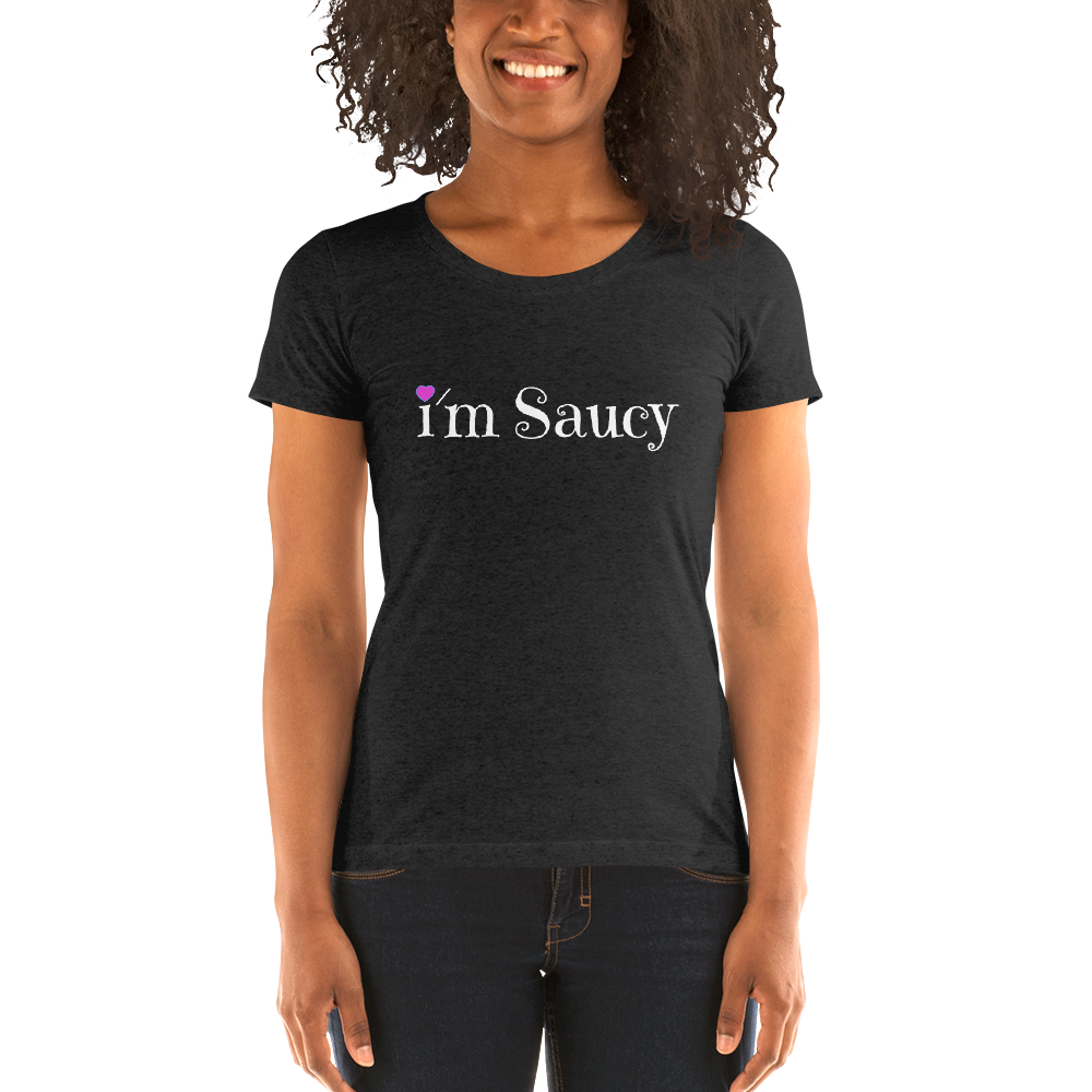 I'm Saucy Tri-Blend T-Shirt