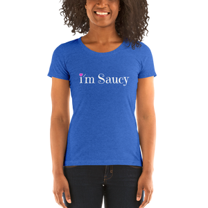 I'm Saucy Tri-Blend T-Shirt