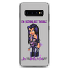 I'm Nothing But Trouble Samsung (Multiple Series) Phone Case