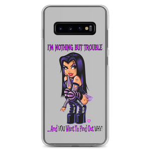 I'm Nothing But Trouble Samsung (Multiple Series) Phone Case