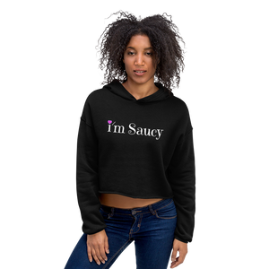 I'm Saucy Crop Hoodie