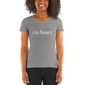 I'm Saucy Tri-Blend T-Shirt