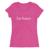 I'm Saucy Tri-Blend T-Shirt