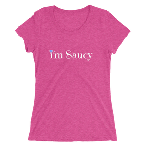 I'm Saucy Tri-Blend T-Shirt