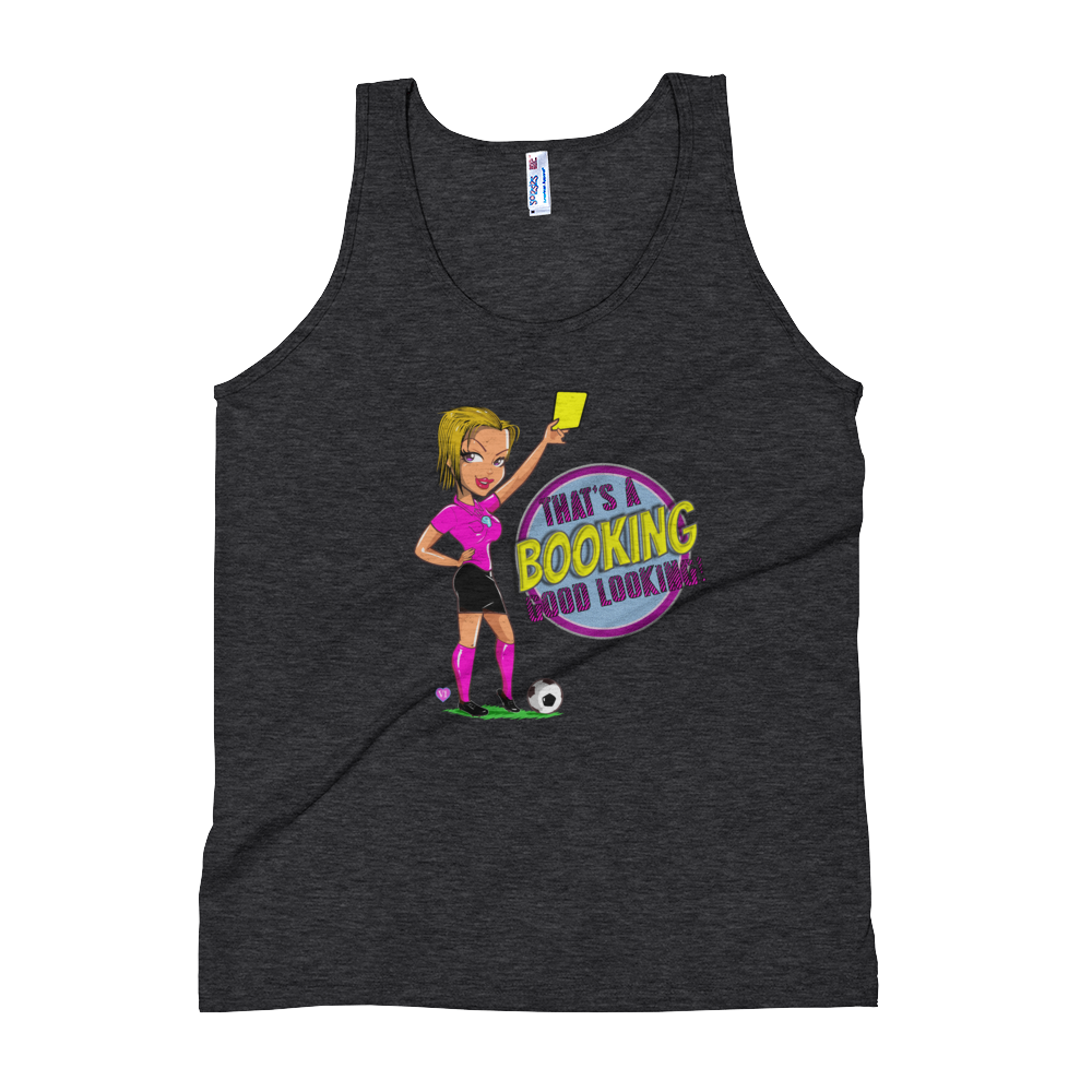 That's A Booking Good Looking Tank Top