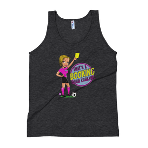 That's A Booking Good Looking Tank Top