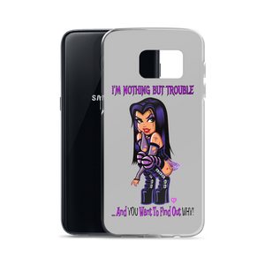 I'm Nothing But Trouble Samsung (Multiple Series) Phone Case