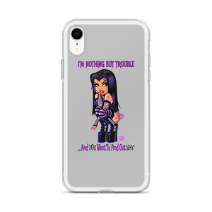 I'm Nothing But Trouble iPhone (Multiple Series) Case