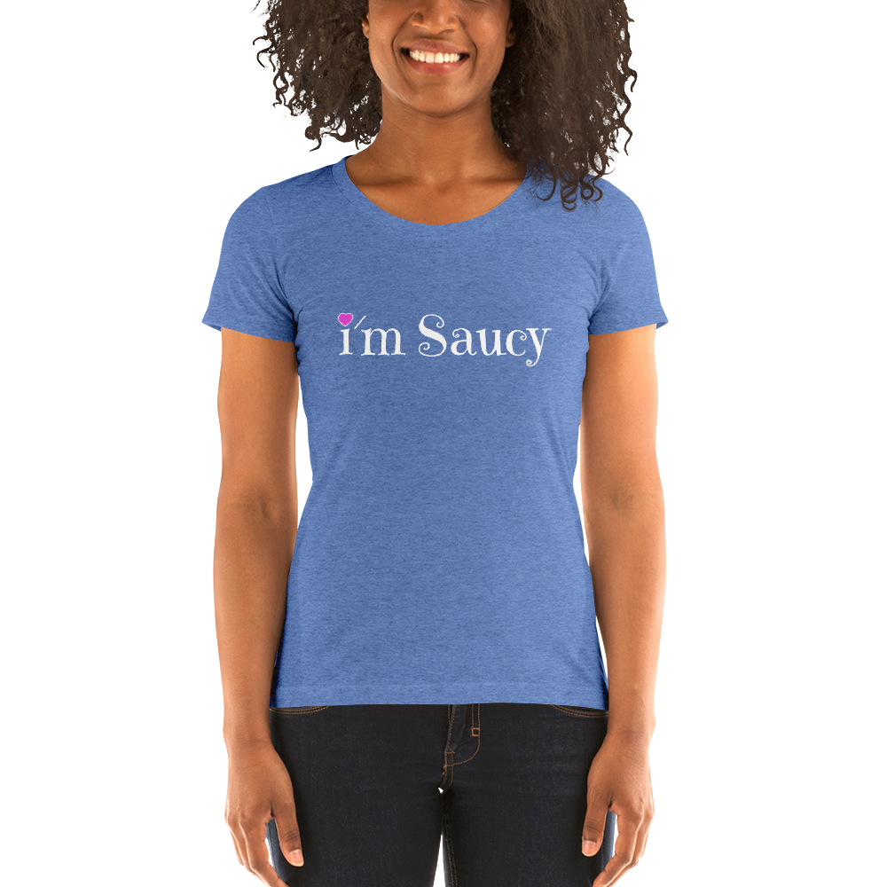 I'm Saucy Tri-Blend T-Shirt