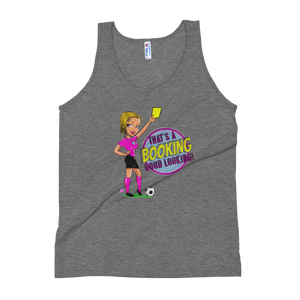 That's A Booking Good Looking Tank Top