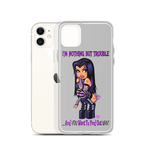 I'm Nothing But Trouble iPhone 11 Series Case