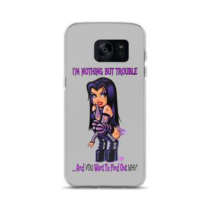 I'm Nothing But Trouble Samsung (Multiple Series) Phone Case