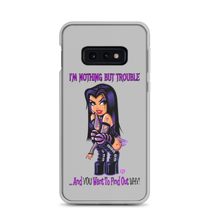 I'm Nothing But Trouble Samsung (Multiple Series) Phone Case