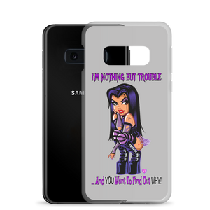 I'm Nothing But Trouble Samsung (Multiple Series) Phone Case