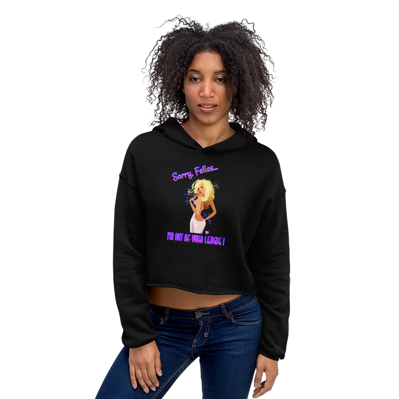 I'm Out Of Your League Crop Hoodie