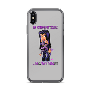 I'm Nothing But Trouble iPhone (Multiple Series) Case