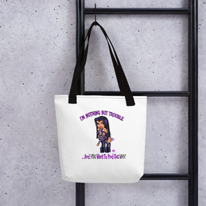 I'm Nothing But Trouble Tote Bag