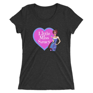 Little Miss Saucy Ladies Tri-Blend T-Shirt